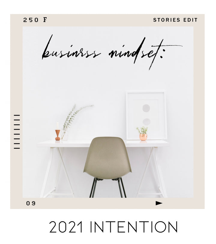 BUSINESS MINDSET: 2021 INTENTION